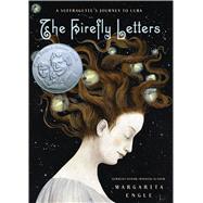 The Firefly Letters A Suffragette's Journey to Cuba 9781250110961