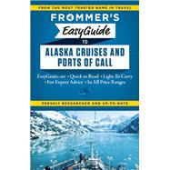 Frommer's EasyGuide to Alaska Cruises and Ports of Call 9781628870961