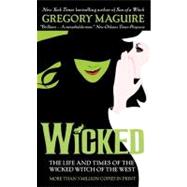 Wicked : The Life and Times of the Wicked Witch of the West 9780061350962