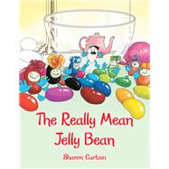The Really Mean Jelly Bean 9781796000962