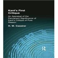 Kant's First Critique: An Appraisal of the Permanent Significance of Kant's Critique of Pure Reason 9781138870963