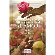 Salvemos al amor / Save Love 9786077350965