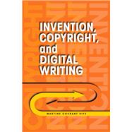 Invention, Copyright, and Digital Writing 9780809330966