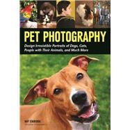 Pet Photography Design Irresistible Portraits of Dogs, Cats, People with Their Animals and Much More 9781682030967