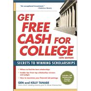 Get Free Cash for College Secrets to Winning Scholarships 9781617600968