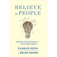 Believe in People: Bottom-Up Solutions for a Top-Down World 9781250200969