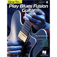 How to Play Blues-fusion Guitar 9781495000973