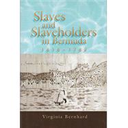 Slaves and Slaveholders in Bermuda, 1616-1782 9780826220974