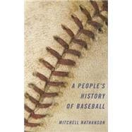 A People's History of Baseball 9780252080975