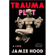Trauma Plot A Life