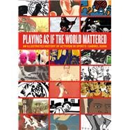 Playing As If the World Mattered: An Illustrated History of Activism in Sports 9781629630977