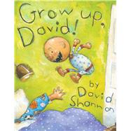 Grow Up, David! 9781338250978