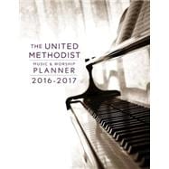 The United Methodist Music & Worship Planner 2016-2017 9781501810978
