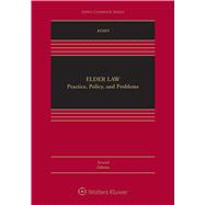 Elder Law Practice, Policy, and Problems 9781454890980