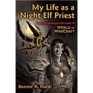 My Life As a Night Elf Priest 9780472050987