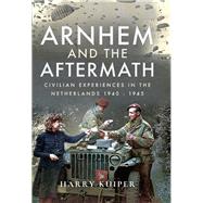 Arnhem and the Aftermath 9781473870987