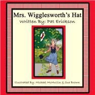 Mrs. Wigglesworth's Hat 9781483560991
