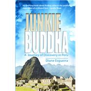Junkie Buddha: A Journey of Discovery in Peru 9781903070994
