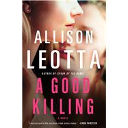 A Good Killing A Novel 9781476760995