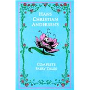 Hans Christian Andersen's Complete Fairy Tales 9781626860995