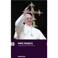 Pope Francis: Transforming the Catholic Church 9781633530997