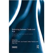 Balancing between Trade and Risk: Integrating Legal and Social Science Perspectives 9781138900998