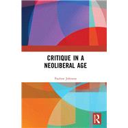 Sociology and Critique in the Neoliberal Age 9781472460998