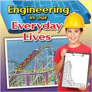 Engineering in Our Everyday Lives 9780778700999