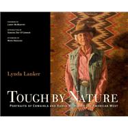 Tough by Nature : Portraits of Cowgirls and Ranch Women of the American West 9780871140999