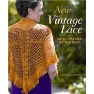 New Vintage Lace: Knits Inspired by the Past 9781620331002