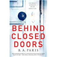 Behind Closed Doors The most emotional and intriguing psychological suspense thriller you can't put down 9781250121004