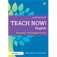 Teach Now! English: Becoming a Great English Teacher 9780415711005