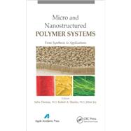 Micro- and Nanostructured Polymer Systems: From Synthesis to Applications 9781771881005