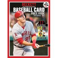 Beckett Baseball Card Price Guide 2015: The #1 Authority on Collectibles, the Hobby's Most Reliable and Relied upon Source 9781936681006