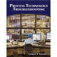 Process Technology Troubleshooting 9781428311008
