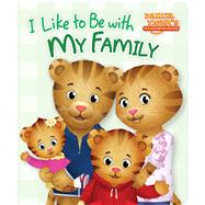 I Like to Be With My Family 9781481461009