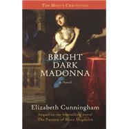 Bright Dark Madonna 9781939681010