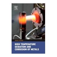 High Temperature Oxidation and Corrosion of Metals 9780081001011