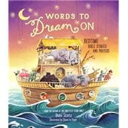 Words to Dream on: Bedtime Bible Stories and Prayers 9780529111012