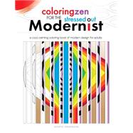 Coloring Zen for the Stressed Out Modernist 9781682611012