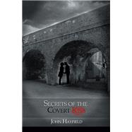 Secrets of the Covert Kiss 9781984591012