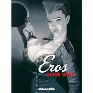 Eros Gone Wild 9781594651014