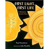 First Light, First Life A Worldwide Creation Story 9781627791014