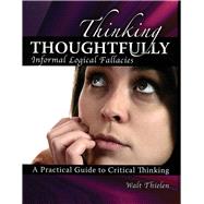 Thinking Thoughtfully: Informal Logical Fallacies 9780757571015