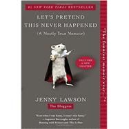Let's Pretend This Never Happened : (A Mostly True Memoir) 9780425261019