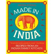 Made in India Recipes from an Indian Family Kitchen 9781250071019