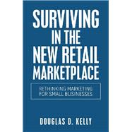 Surviving in the New Retail Marketplace 9781982231019
