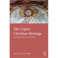 The Coptic Christian Heritage: History, Faith and Culture 9780415781022