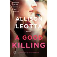 A Good Killing A Novel 9781476761022