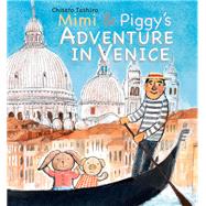Mimi and Piggy's Adventure in Venice 9789888341023